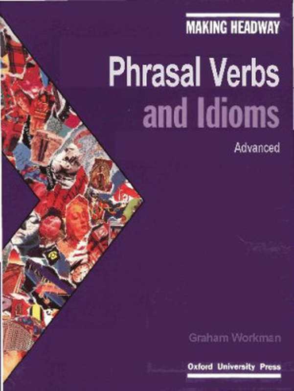 Oxford Phrasal Verbs and Idioms Advanced（Oxford University Press， USA）（Oxford University Press， USA）