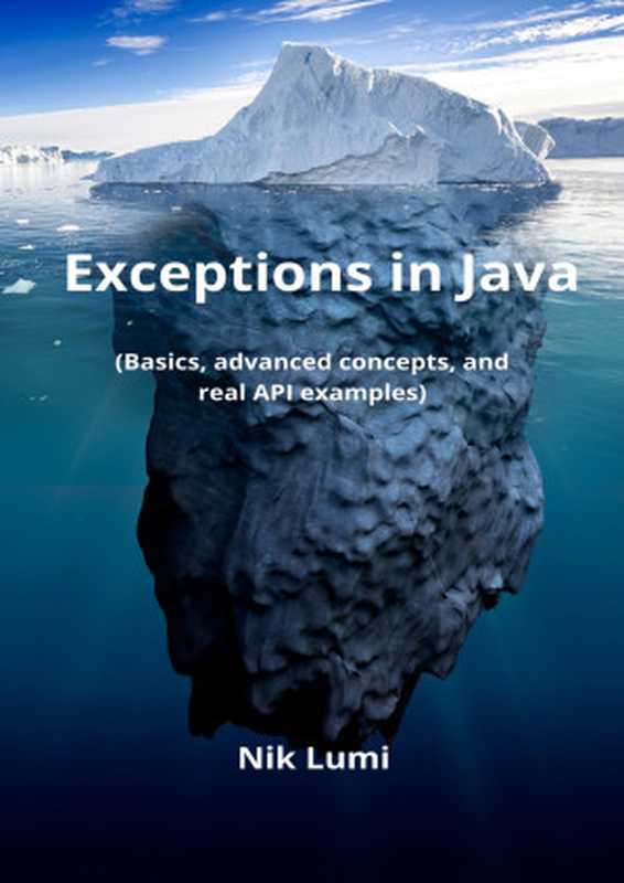 Exceptions in Java: Basics, advanced concepts, and real API examples(Lumi, Nik)(2022)