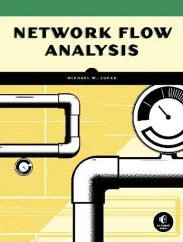 Network Flow Analysis(Michael W. Lucas)(No Starch Press 2010)