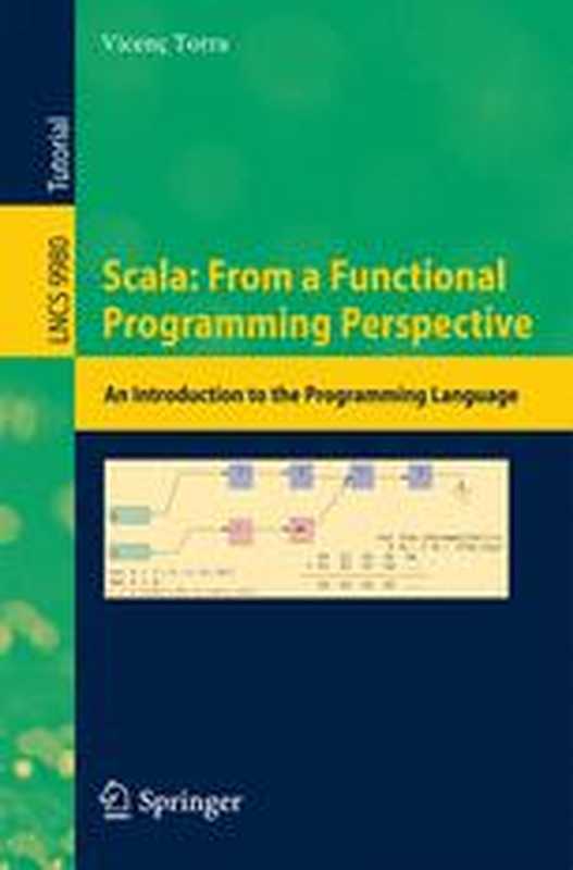 Scala: From a Functional Programming Perspective: An Introduction to the Programming Language(Vicenç Torra)(Springer International Publishing 2016)