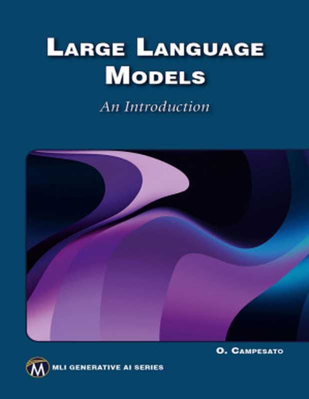 Large Language Models: An Introduction(Oswald Campesato)(Mercury Learning and Information)
