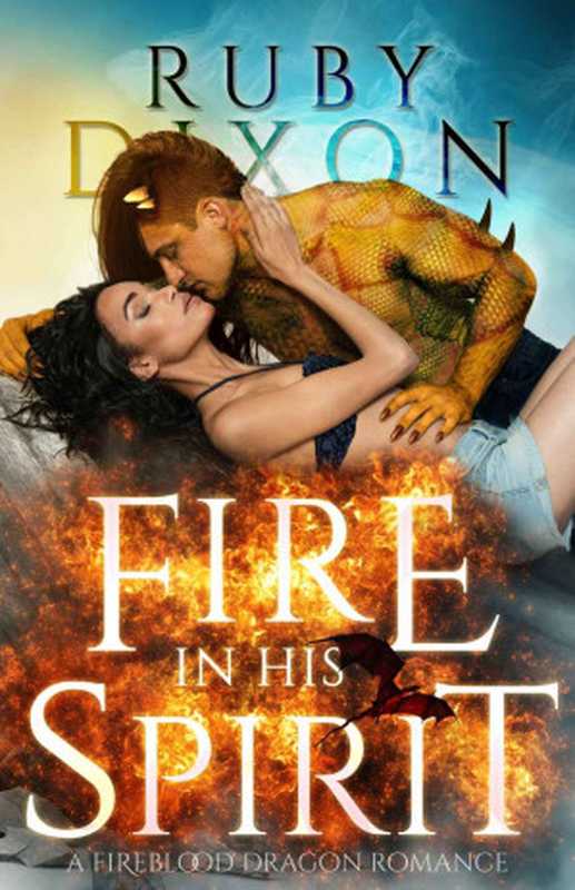 Fire In His Spirit(Ruby Dixon)(Fireblood Dragons #5 2018)