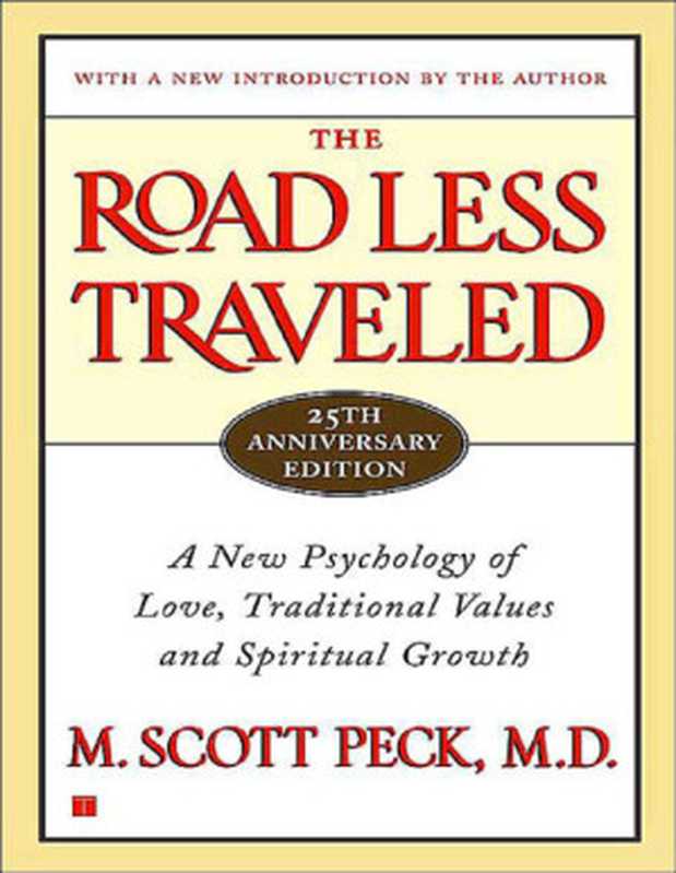 The Road Less Traveled A New Psychology of Love Traditional Values and Spiritual Growth(M. Scott Peck)(2014)