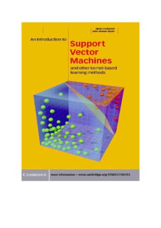 An Introduction to Support Vector Machines and Other Kernel-based Learning Methods(Nello Cristianini, John Shawe-Taylor)(Cambridge University Press 2013)