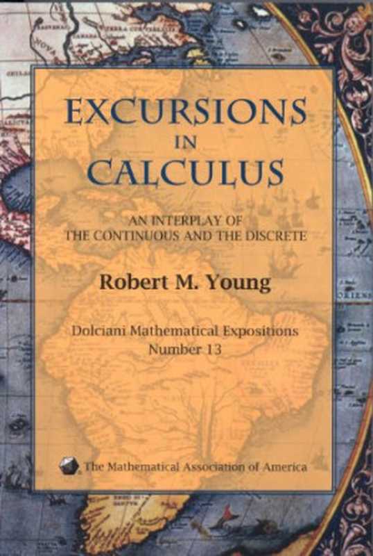 Excursions in Calculus： An Interplay of the Continuous and the Discrete（Robert M. Young）（The Mathematical Association of America 1992）