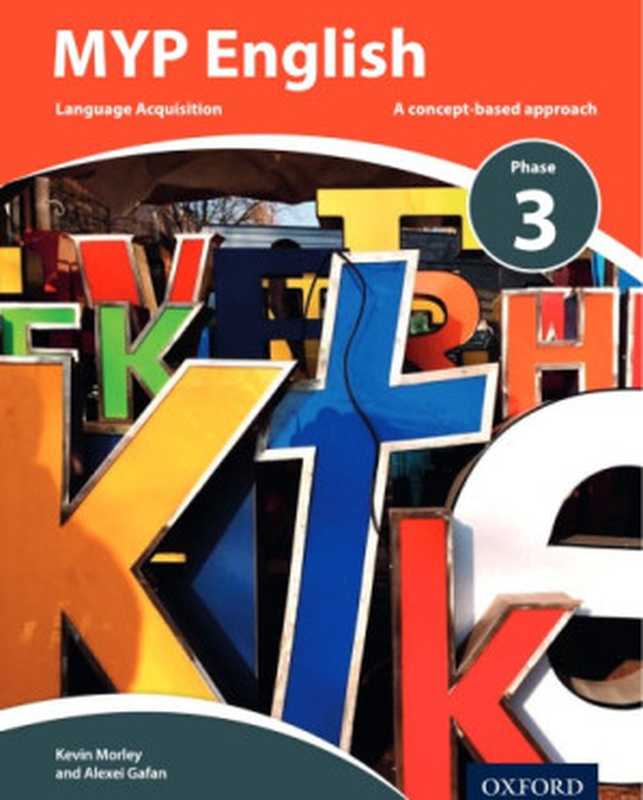 MYP English Language Acquisition Phase 3(Kevin Morley, Alexei Gafan)(Oxford University Press 2017)