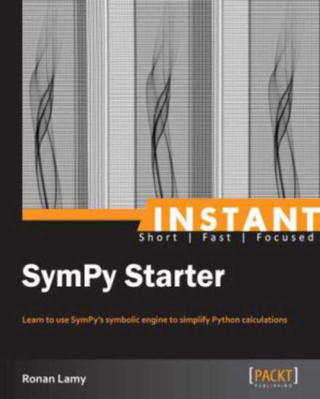 Instant sympy starter（Ronan Lamy）（Packt Publishing Packt Publighing 2013）