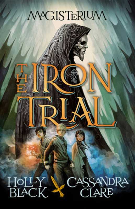 The Iron Trial（Holly Black， Cassandra Clare）（Scholastic Inc. 2014）