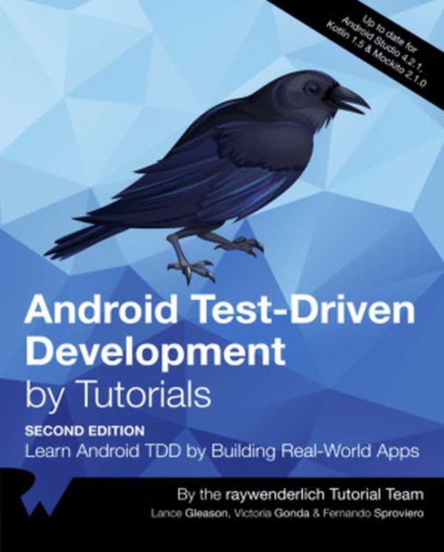 Android Test-Driven Development by Tutorials [2nd Ed]（Lance Gleason， Victoria Gonda， Fernando Sproviero）（Razeware 2021）
