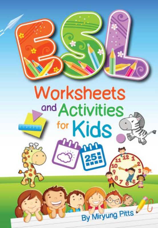 ESL Worksheets and Activities for Kids（Pitts Miryung.）