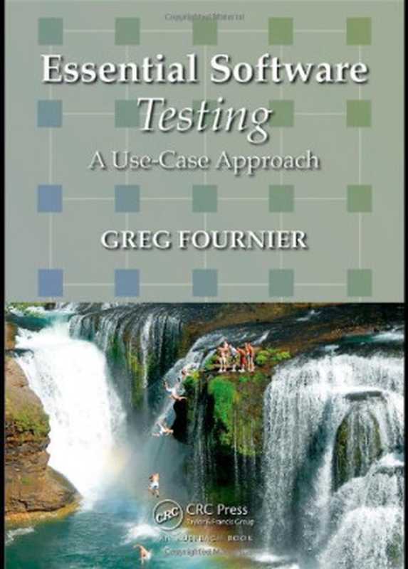 Essential Software Testing(Greg Fournier)(Auerbach Publications 2008)