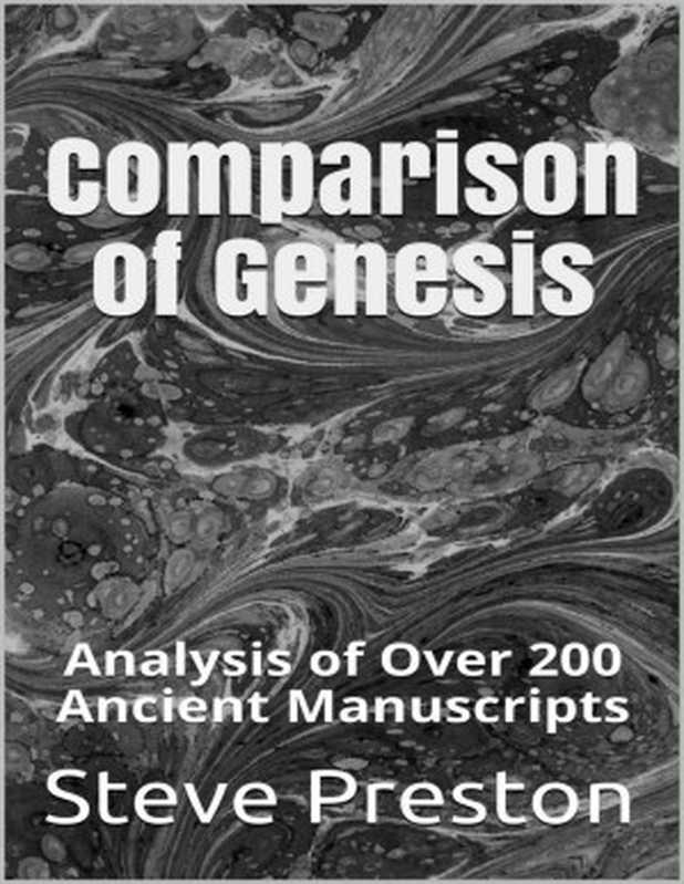 Comparison of Genesis： Analysis of Over 200 Ancient Manuscripts（Steve Preston [Preston， Steve]）（2021）