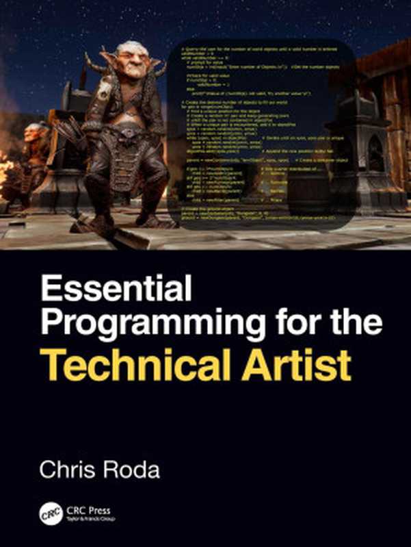 Essential Programming for the Technical Artist(Chris Roda)(CRC Press 2024)