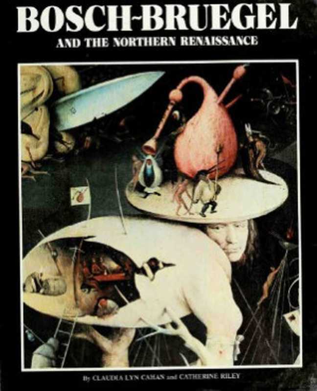 Bosch Bruegel and the Northern Renaissance(Claudia Lyn Cahan Catherine Riley)(Avenel Books 1979)