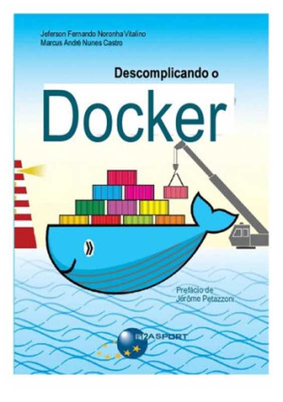 Descomplicando o Docker (Portuguese Edition)(Jeferson Fernando Noronha Vitalino, Marcus André Nunes Castro)(BRASPORT 2016)