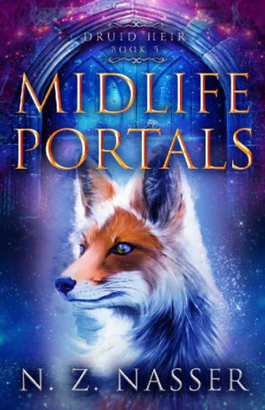 Midlife Portals： A Paranormal Women’s Fiction Novel (Druid Heir Book 5)（N. Z. Nasser）（Hanora Sky Press 2022）