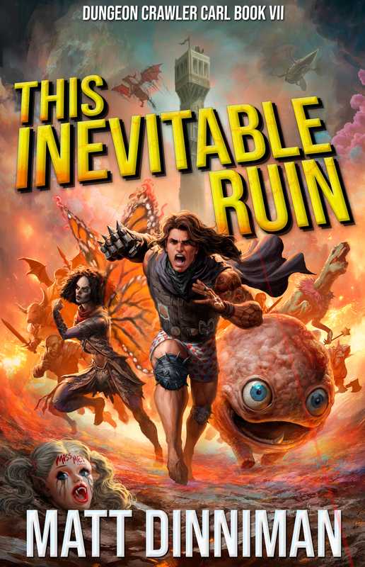 This Inevitable Ruin: Dungeon Crawler Carl Book 7(Matt Dinniman)(Dandy House 2024)