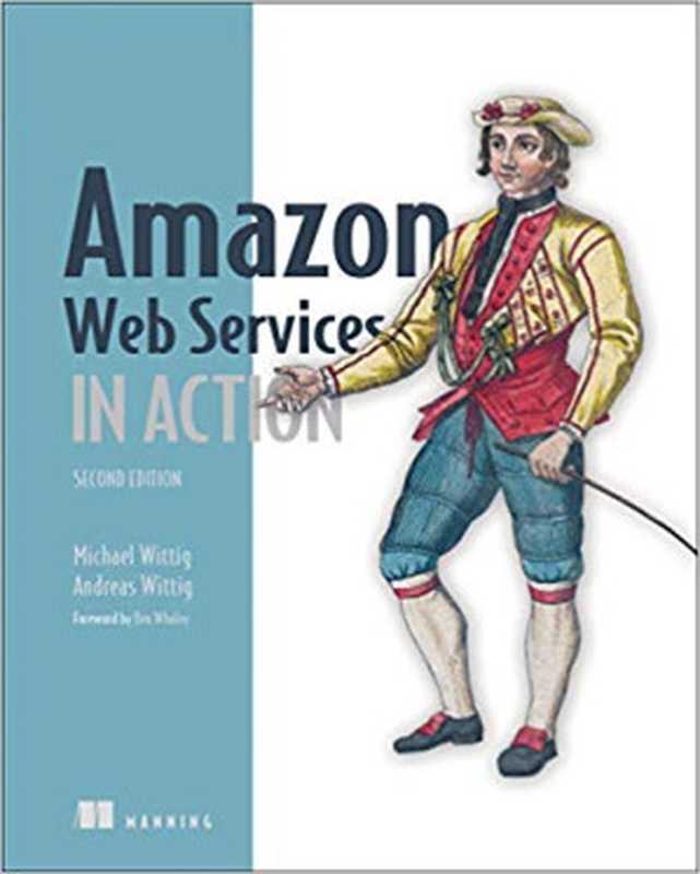 Amazon Web Services in Action(Andreas Wittig, Michael Wittig)(Manning Publications 2018)
