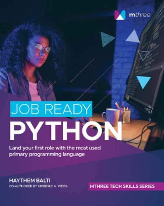 Job Ready Python（Haythem Balti， Kimberly A. Weiss）（Wiley 2021）