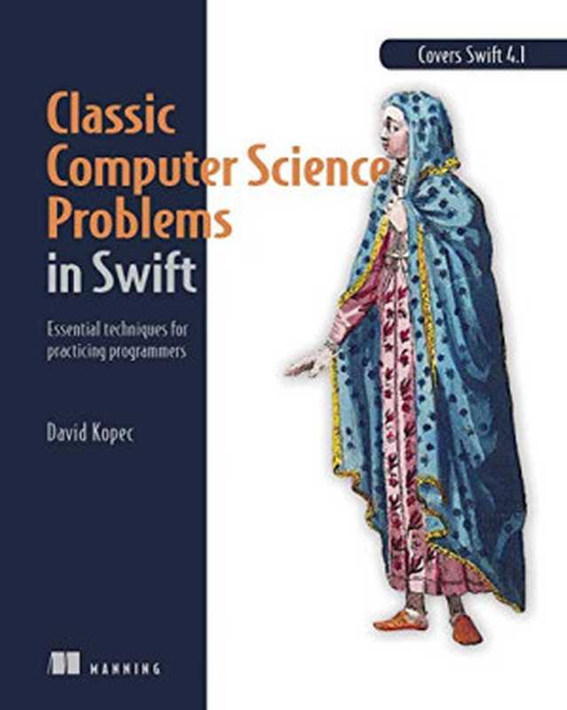Classic Computer Science Problems in Swift(David Kopec)(Manning Publications 2018)