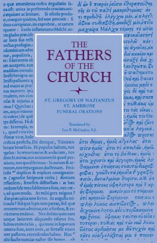 Funeral Orations (The Fathers of the Church, Volume 22)(Saint Gregory Nazianzen, Saint Ambrose)(Catholic University of America Press 2004)