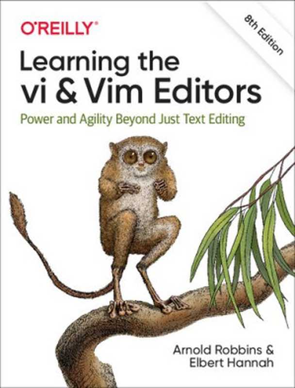 Learning the vi and Vim Editors: Power and Agility Beyond Just Text Editing(Arnold Robbins, Elbert Hannah)(O
