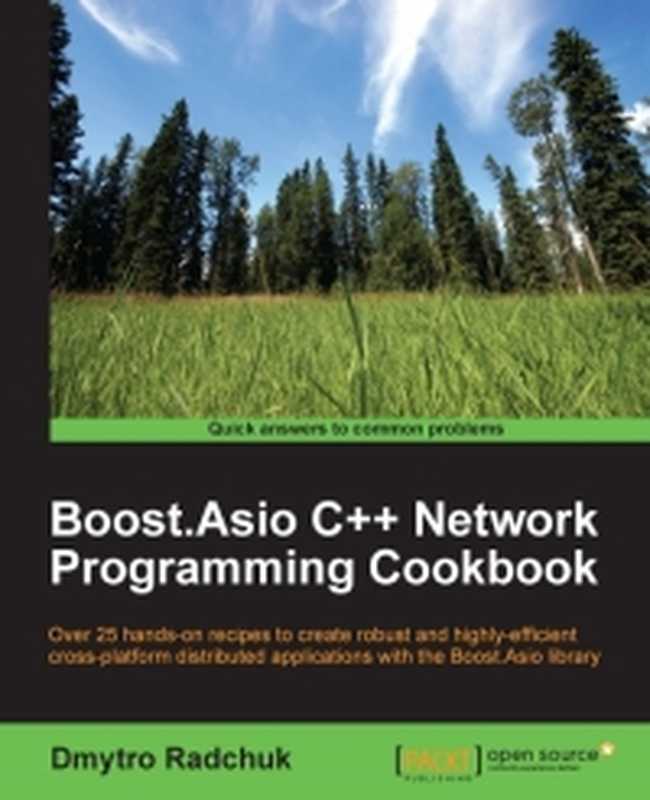 Boost.Asio C++ Network Programming Cookbook: Over 25 hands-on recipes to create robust and highly-efficient cross-platform distributed applications with the Boost.Asio library(Dmytro Radchuk)(Packt Publishing 2016)