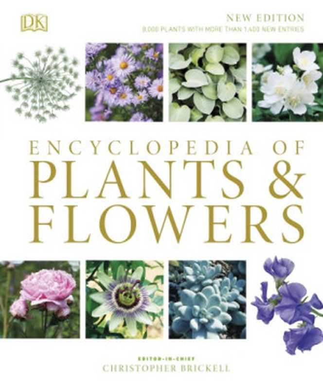 Encyclopedia of Plants and Flowers(Christopher Brickell)(DK Publishing 2019)