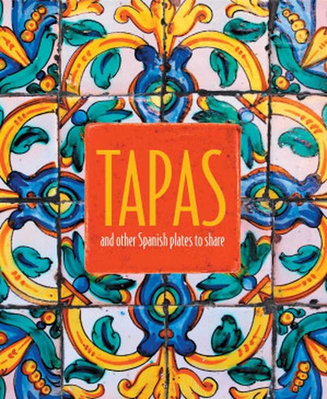 Tapas: and other Spanish plates to share(Ryland Peters & Small)(Ryland Peters & Small 2021)
