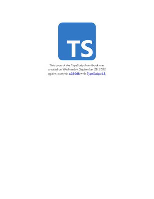 TypeScript Handbook - TypeScript 4.8(typescriptlang.org)(typescriptlang.org 2022)