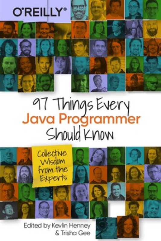 97 Things Every Java Programmer Should Know: Collective Wisdom from the Experts(Kevlin Henney (editor), Trisha Gee (editor))(O