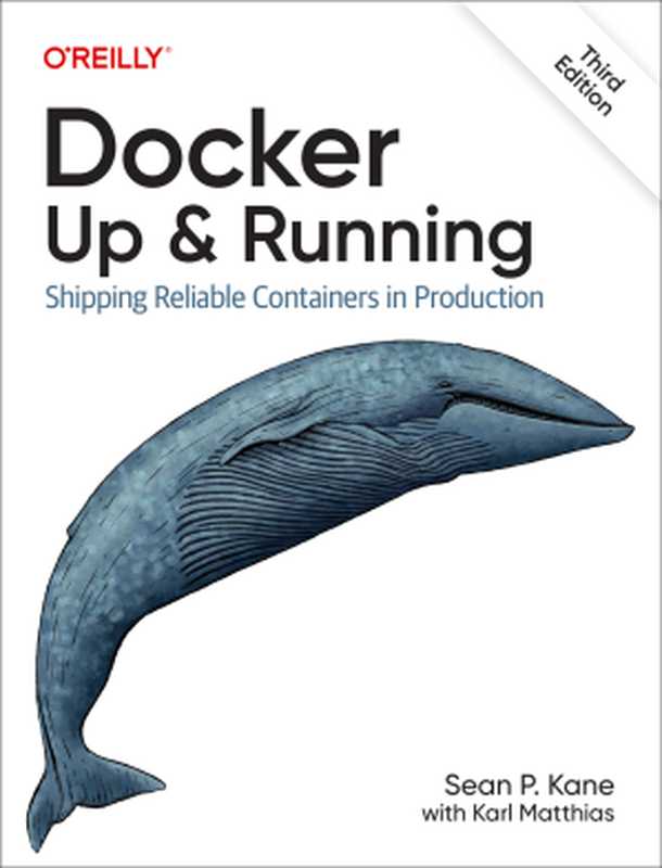 Docker: Up & Running, 3rd Edition (Final Release)(Sean P. Kane, Karl Matthias)(O