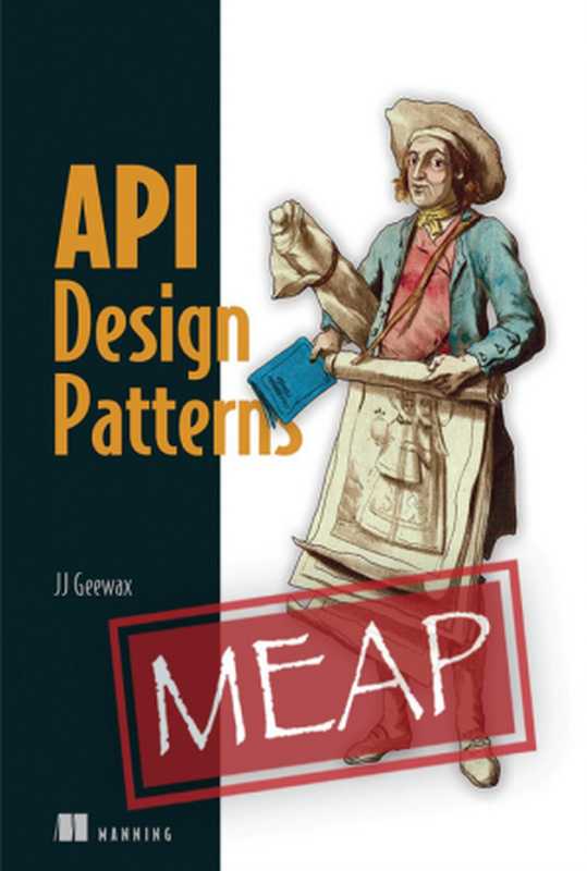 API Design Patterns (MEAP v07)(JJ Geewax)(Manning Publications 2021)