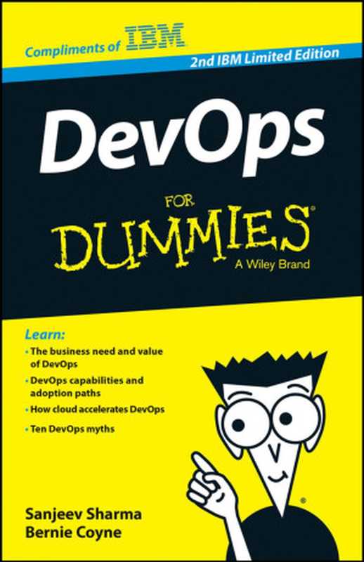 DevOps For Dummies, 2nd IBM Limited Edition(Sanjeev Sharma & Bernie Coyne, John Wiley & Sons Inc.)(2014)