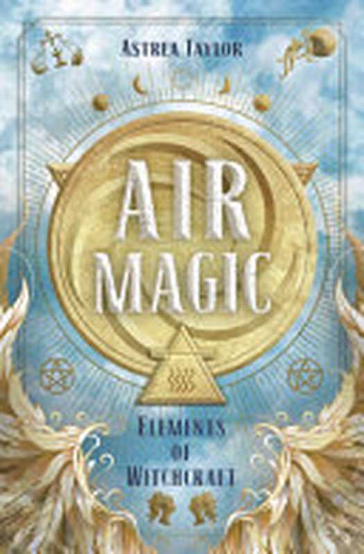 Air Magic (Elements of Witchcraft 2)(Astrea Taylor)(Llewellyn Publications 2021)