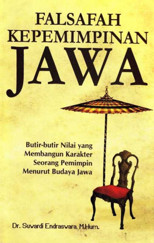 Falsafah Kepemimpinan Jawa(Dr. Suwardi Endraswara, M.Hum.)(Narasi 2013)