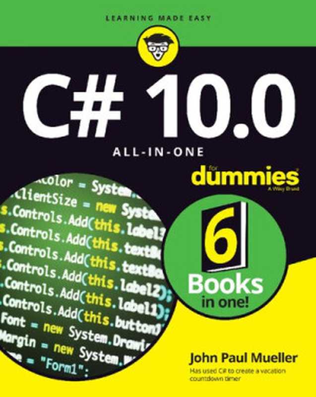 C# 10.0 All-in-One For Dummies (For Dummies (Computer Tech))(John Paul Mueller)(For Dummies 2022)