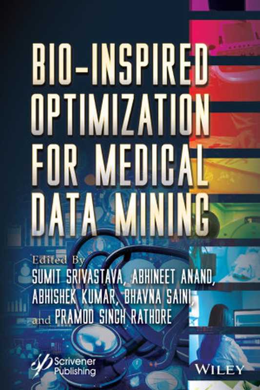 Bio‐Inspired Optimization for Medical Data Mining(Sumit Srivastava & Abhineet Anand & Abhishek Kumar & Bhavna Saini & Pramod Singh Rathore)(2024)