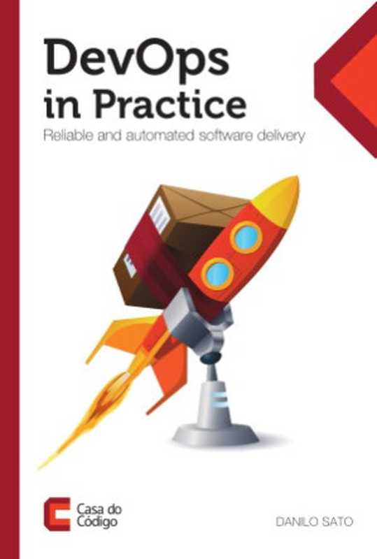 Devops in Practice Reliable and automated software delivery(Danilo Sato)(Casa do Código 2014)
