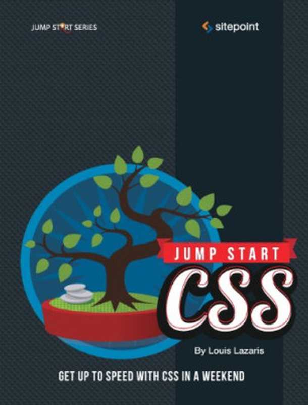 Jump Start CSS(Louis Lazaris)(SitePoint 2013)