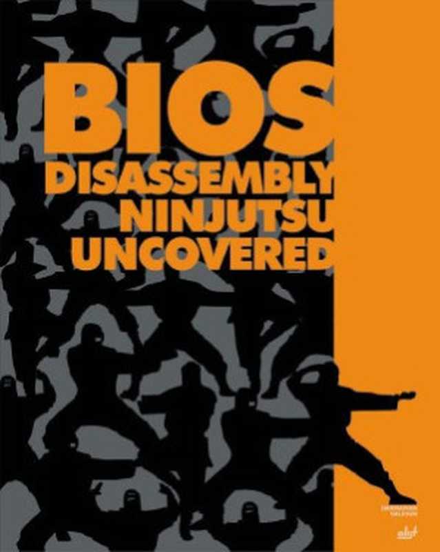 BIOS Disassembly Ninjutsu Uncovered(Darmawan Mappatutu Salihun)(A-List Publishing 2006)