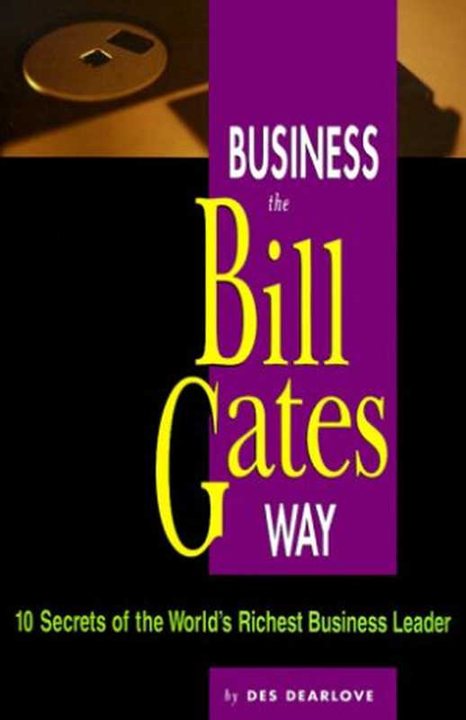 Business the Bill Gates Way 10 Secrets of the World
