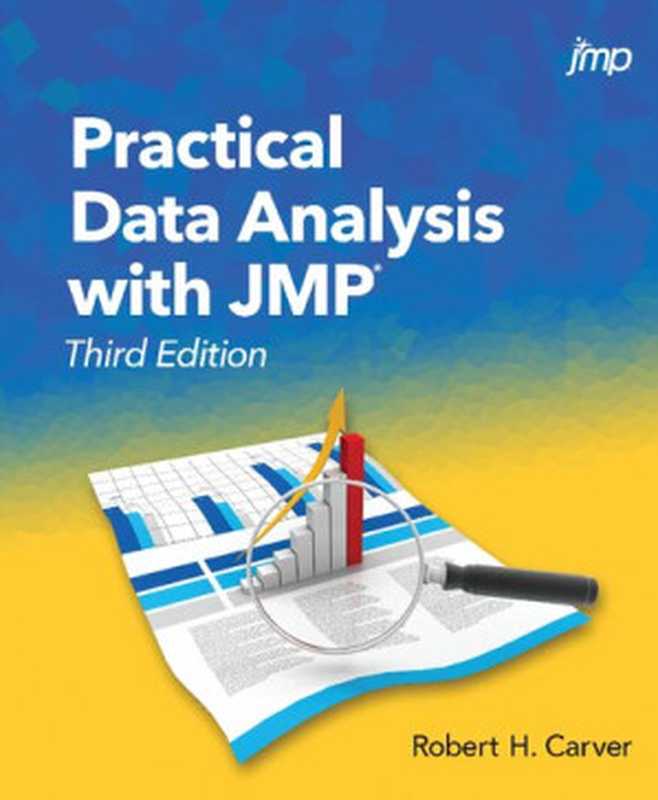 Practical Data Analysis with JMP, Third Edition(Robert Carver)(SAS Institute 2019)