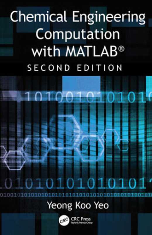 Chemical Engineering Computation with MATLAB(Yeong-Koo Yeo)(CRC Press Taylor & Francis Group LLC 2021)