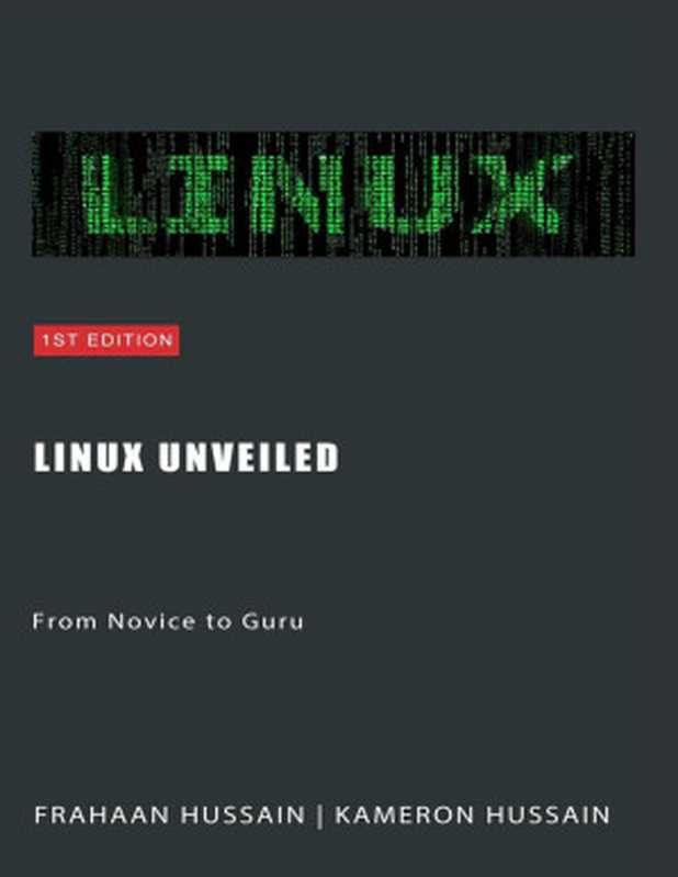 Linux Unveiled： From Novice to Guru（Kameron Hussain， Frahaan Hussain）（Sonar Publishing 2024）