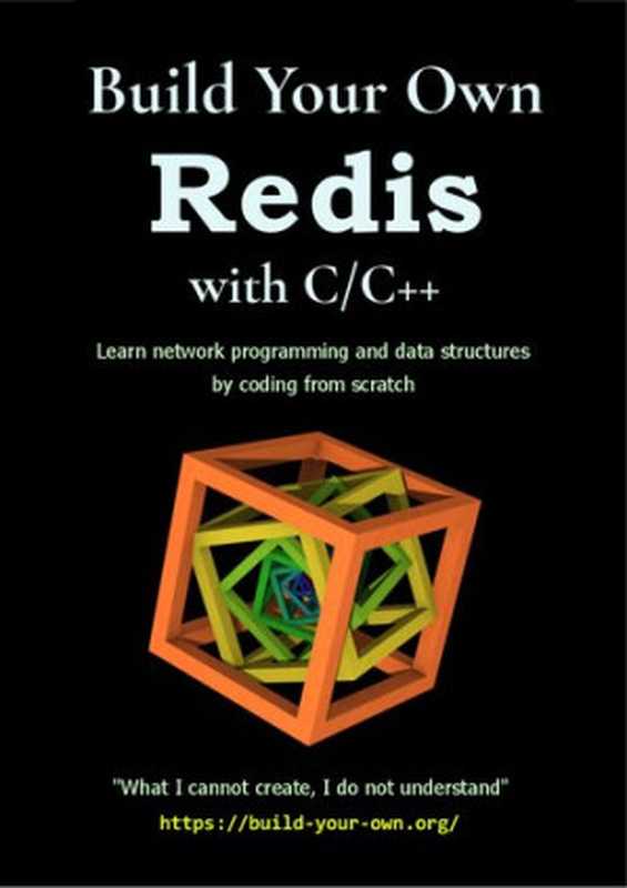 Build Your Own Redis with C-C++. Learn network programming and data structures by coding from scratch(J. Smith)(2023)