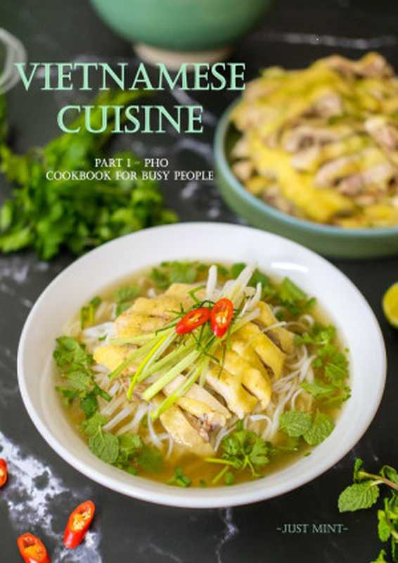 Vietnamese Cuisine Part 1 – Pho : Cookbook for Busy People(Just Mint)(2022)