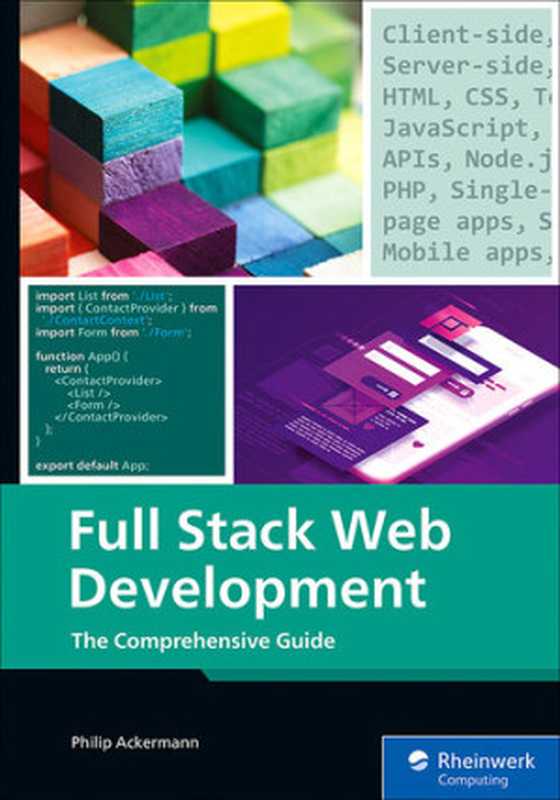 Full Stack Web Development： The Comprehensive Guide（Philip Ackermann）（Rheinwerk Publishing Inc. 2023）