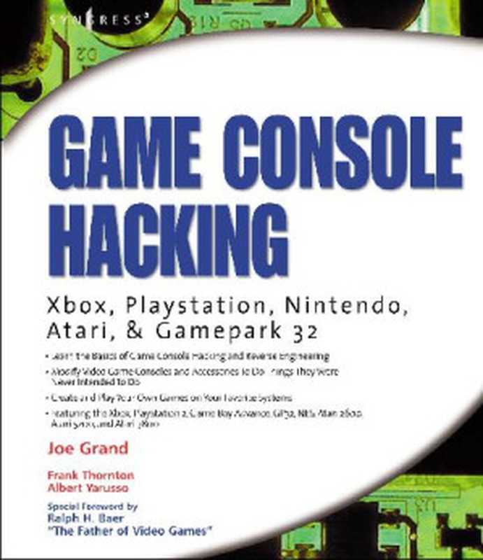 Game Console Hardware Hacking (Xbox, Playstation, Nintendo, Atari And Gamepark 32)(Jay Beale, Caswell)(Syngress 2004)