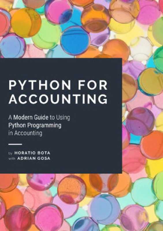 Python for Accounting. A Modern Guide Python Programming in Accounting(Horatio Bota; Adrian Gosa)(2021)